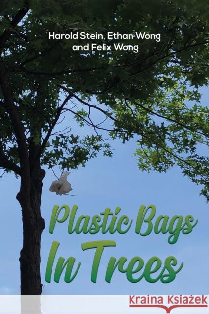 Plastic Bags In Trees Felix Wong 9781398477155 Austin Macauley Publishers - książka