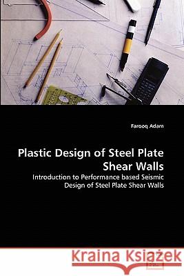 Plastic Design of Steel Plate Shear Walls Farooq Adam 9783639296877 VDM Verlag - książka