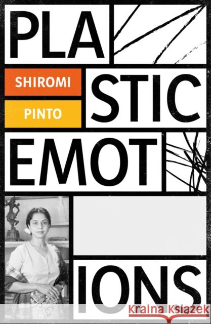 Plastic Emotions Shiromi Pinto 9781910312315 Influx Press - książka