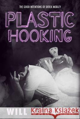 Plastic Hooking Will Gardner 9781503302747 Createspace - książka