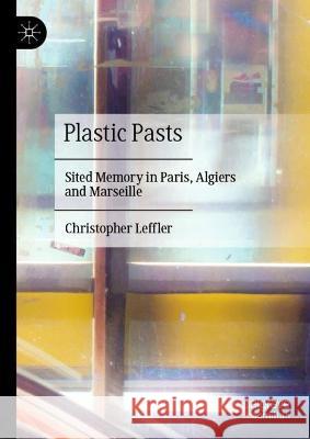 Plastic Pasts Christopher Leffler 9789819956159 Springer Nature Singapore - książka