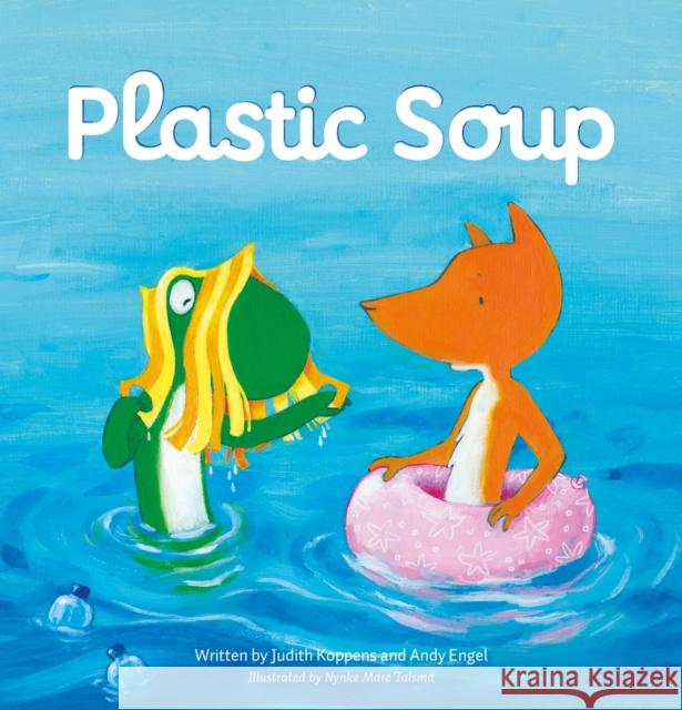 Plastic Soup Judith Koppens Nynke Mare Talsma 9781605375304 Clavis - książka