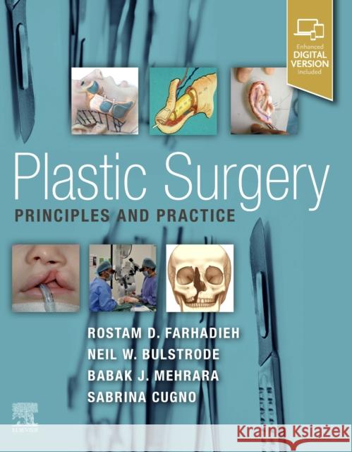 Plastic Surgery - Principles and Practice Rostam Farhadieh Neil Bulstrode Babak J. Mehrara 9780323653817 Elsevier - książka