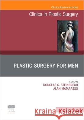 Plastic Surgery for Men, an Issue of Clinics in Plastic Surgery, 49 Douglas S. Steinbrech 9780323897426 Elsevier - książka