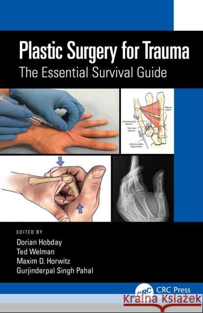 Plastic Surgery for Trauma: The Essential Survival Guide Ted Welman Dorian Hobday Maxim D. Horwitz 9780367757366 CRC Press - książka