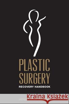 Plastic Surgery Recovery Handbook Kathleen Helen Lisso 9781732806634 Solace Massage & Mindfulness - książka