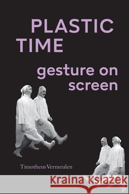 Plastic Time Timotheus (University of Oslo) Vermeulen 9798855807844 State University of New York Press - książka