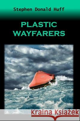 Plastic Wayfarers (At Punch-Card Bay): Death Eidolons: Collected Short Stories 2014 Stephen Donald Huff, Dr 9781543238402 Createspace Independent Publishing Platform - książka