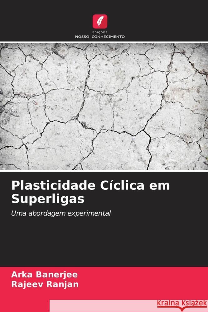 Plasticidade Cíclica em Superligas Banerjee, Arka, Ranjan, Rajeev 9786205400432 Edições Nosso Conhecimento - książka