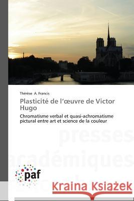 Plasticité de L Uvre de Victor Hugo Francis-T 9783841621382 Presses Academiques Francophones - książka