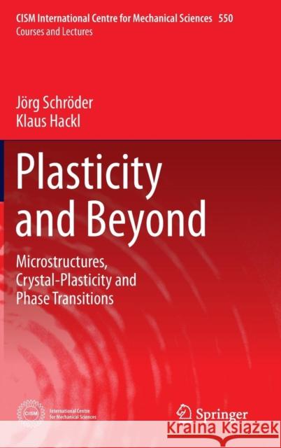 Plasticity and Beyond: Microstructures, Crystal-Plasticity and Phase Transitions Schröder, Jörg 9783709116241 Springer - książka