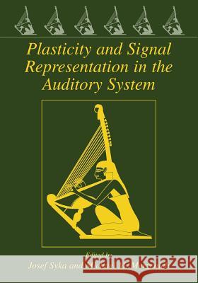 Plasticity and Signal Representation in the Auditory System Josef Syka Michael M. Merzenich 9781441935816 Not Avail - książka