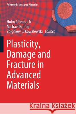 Plasticity, Damage and Fracture in Advanced Materials Holm Altenbach Michael Br 9783030348533 Springer - książka