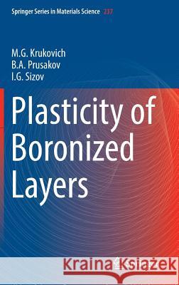 Plasticity of Boronized Layers Marat Grigorievich Krukovich Boris Prusakov Igor Sizov 9783319400112 Springer - książka