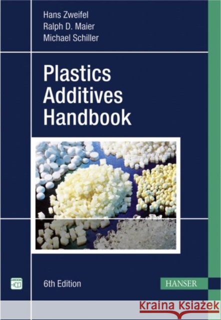 Plastics Additives Handbook : Extra: E-Book inside Zweifel, Hans Maier, Ralph D. Schiller, Michael 9783446408012 Hanser Fachbuchverlag - książka