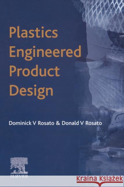 Plastics Engineered Product Design Dominick Rosato D. V. Rosato D. V. Rosato+ 9781856174169 Elsevier Science - książka