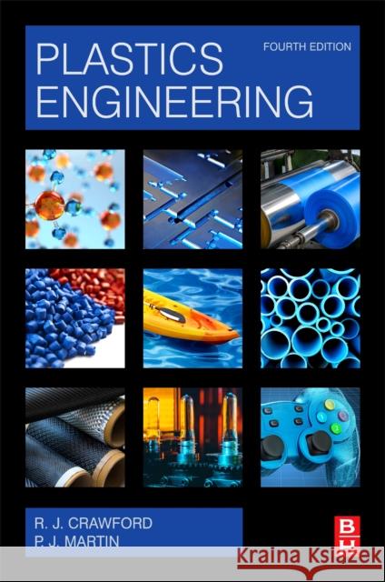 Plastics Engineering Roy J. Crawford P. J. Martin 9780081007099 Butterworth-Heinemann - książka