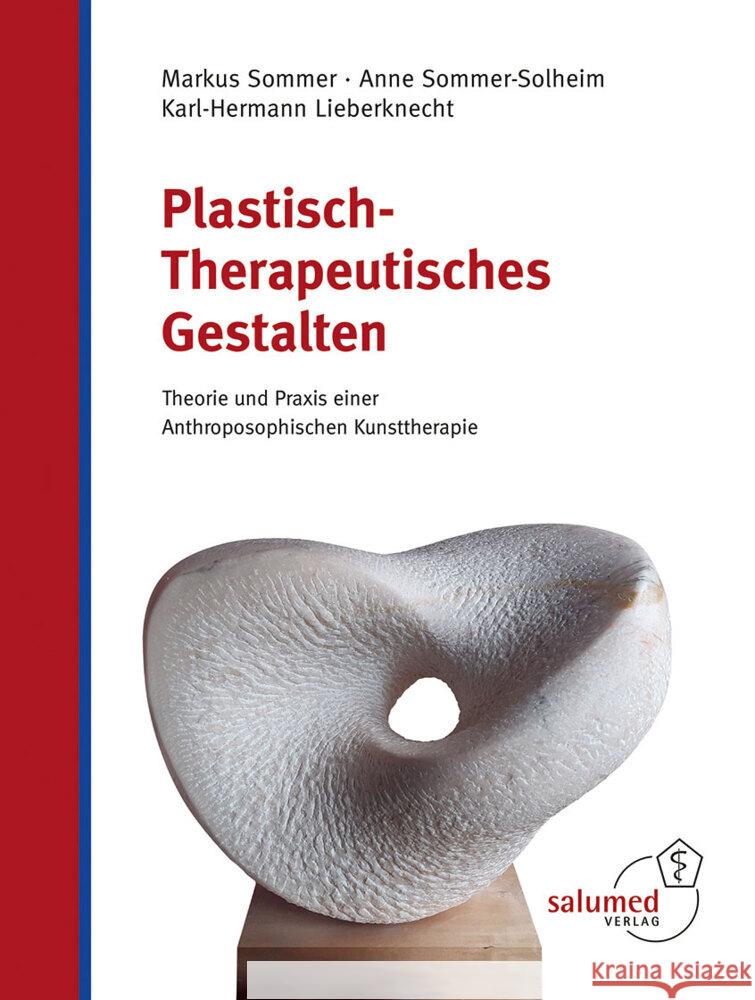 Plastisch-Therapeutisches Gestalten Sommer, Markus, Sommer-Solheim, Anne, Lieberknecht, Karl-Hermann 9783928914482 Salumed-Verlag - książka