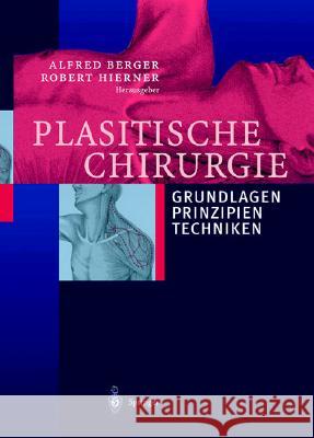 Plastische Chirurgie: Band I Grundlagen Prinzipien Techniken Berger, Alfred 9783540425915 Springer, Berlin - książka