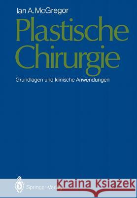 Plastische Chirurgie: Grundlagen Und Klinische Anwendungen McGregor, Ian A. 9783642968242 Springer - książka