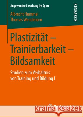 Plastizität - Trainierbarkeit - Bildsamkeit: Studien Zum Verhältnis Von Training Und Bildung I Hummel, Albrecht 9783658264673 Springer VS - książka