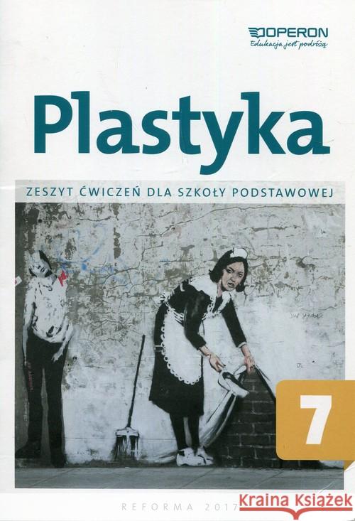 Plastyka SP 7 Zeszyt ćwiczeń OPERON Florianowicz Piotr 9788378795964 Operon - książka