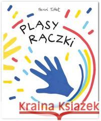 Pląsy rączki Herve Tullet 9788362965953 Babaryba - książka