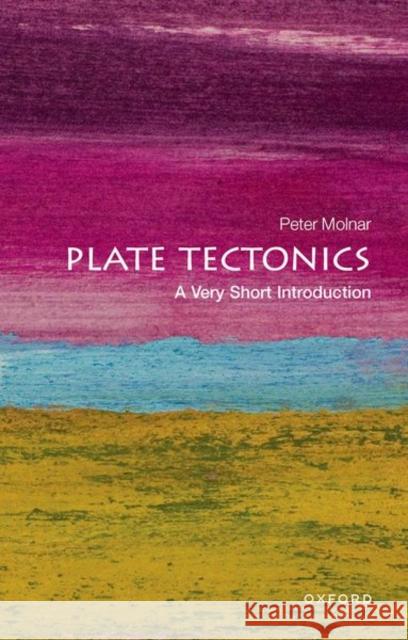 Plate Tectonics: A Very Short Introduction Peter Molnar 9780198728269 Oxford University Press - książka