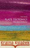Plate Tectonics: A Very Short Introduction Peter (Professor of Geological Sciences, University of Colorado) Molnar 9780198728269 Oxford University Press