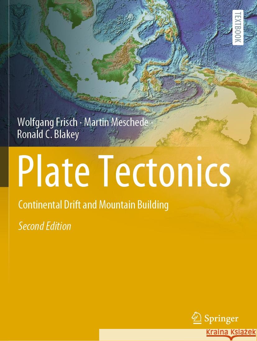 Plate Tectonics: Continental Drift and Mountain Building Wolfgang Frisch Martin Meschede Ronald C. Blakey 9783030890018 Springer - książka