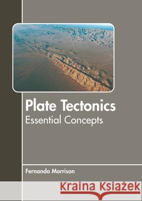Plate Tectonics: Essential Concepts Fernando Morrison 9781639874354 Murphy & Moore Publishing - książka