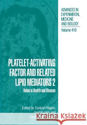 Platelet-Activating Factor and Related Lipid Mediators 2: Roles in Health and Disease Nigam, Santosh 9781489901811 Springer - książka