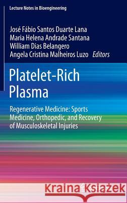 Platelet-Rich Plasma: Regenerative Medicine: Sports Medicine, Orthopedic, and Recovery of Musculoskeletal Injuries Lana, José Fábio Santos Duarte 9783642401169 Springer - książka