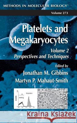 Platelets and Megakaryocytes: Volume 2: Perspectives and Techniques Gibbins, Jonathan M. 9781588290113 Humana Press - książka