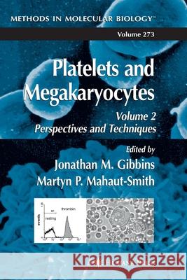 Platelets and Megakaryocytes: Volume 2: Perspectives and Techniques Gibbins, Jonathan M. 9781617373053 Springer - książka