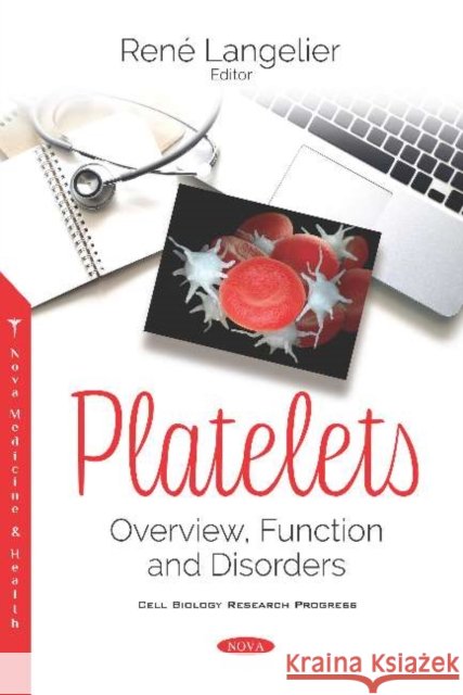 Platelets: Overview, Function and Disorders RenA (c) Langelier   9781536165920 Nova Science Publishers Inc - książka