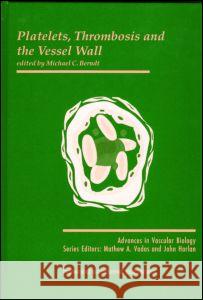 Platelets, Thrombosis and the Vessel Wall Michael C. Berndt Berndt C. Berndt Michael C. Berndt 9789057023699 CRC - książka