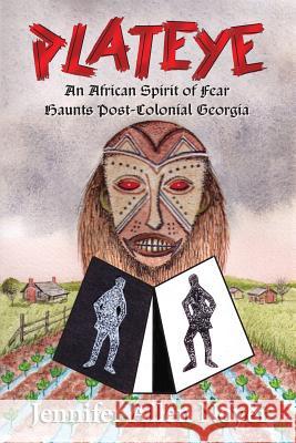 Plateye: An African Spirit of Fear Haunts Post-Colonial Georgia Noyer, Jennifer Allen 9781632100030 Plain View Press - książka