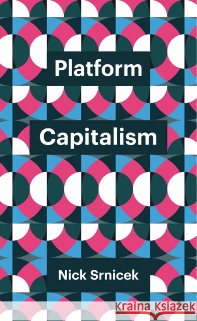 Platform Capitalism Nick Srnicek 9781509504862 Polity Press - książka