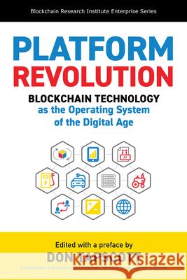 Platform Revolution: Blockchain Technology as the Operating System of the Digital Age Don Tapscott 9781988025735 Barlow Publishing - książka