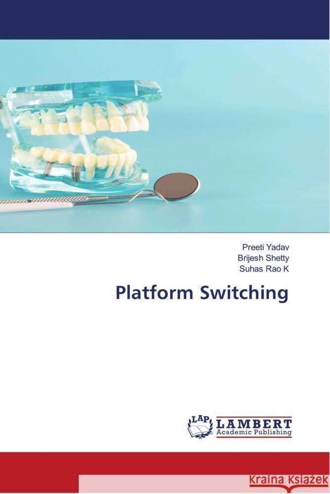 Platform Switching Yadav, Preeti, Shetty, Brijesh, K, Suhas Rao 9786204735047 LAP Lambert Academic Publishing - książka