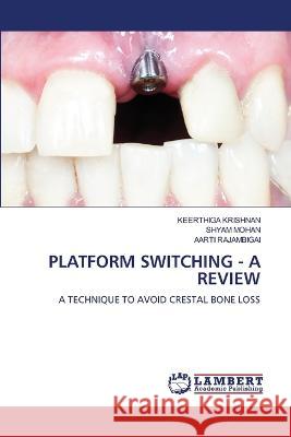 PLATFORM SWITCHING - A REVIEW KRISHNAN, KEERTHIGA, Mohan, Shyam, RAJAMBIGAI, AARTI 9786205528747 LAP Lambert Academic Publishing - książka