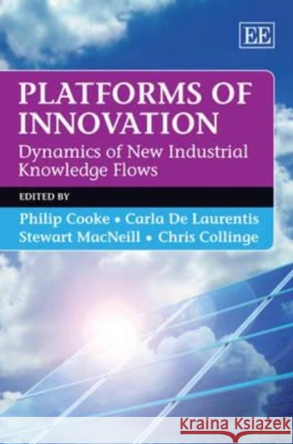 Platforms of Innovation: Dynamics of New Industrial Knowledge Flows  9781848440296 Edward Elgar Publishing Ltd - książka