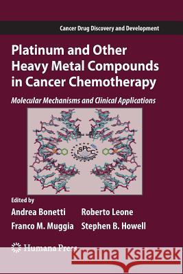 Platinum and Other Heavy Metal Compounds in Cancer Chemotherapy: Molecular Mechanisms and Clinical Applications Bonetti, Andrea 9781493957101 Humana Press - książka