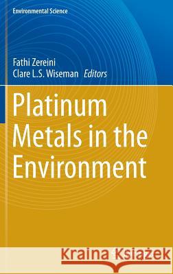 Platinum Metals in the Environment Fathi Zereini Clare L. S. Wiseman 9783662445587 Springer - książka