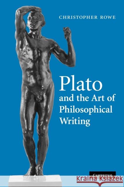 Plato and the Art of Philosophical Writing Christopher Rowe 9780521131261 Cambridge University Press - książka