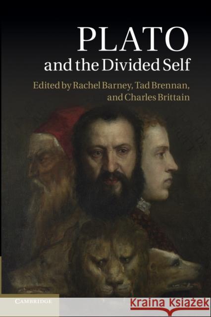 Plato and the Divided Self Rachel Barney Tad Brennan Charles Brittain 9781107654273 Cambridge University Press - książka