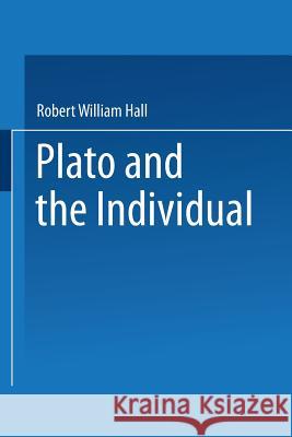 Plato and the Individual Robert William Hall 9789024700608 Springer - książka