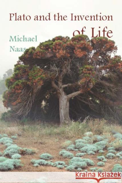 Plato and the Invention of Life Michael Naas 9780823279685 Fordham University Press - książka