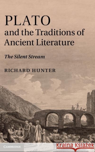 Plato and the Traditions of Ancient Literature: The Silent Stream Hunter, Richard 9781107012929  - książka